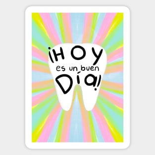 Congratulation illustration - Spanish - ¡Hoy es un buen día! - for Dentists, Hygienists, Dental Assistants, Dental Students and anyone who loves teeth by Happimola Sticker